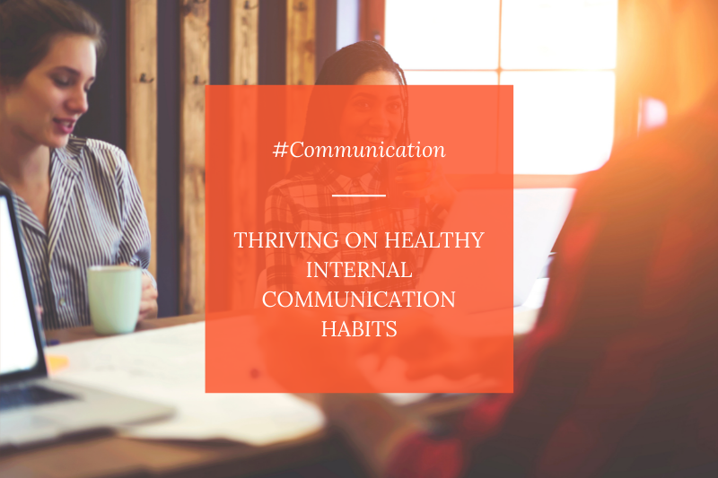 Thriving on Healthy Internal Communication Habits